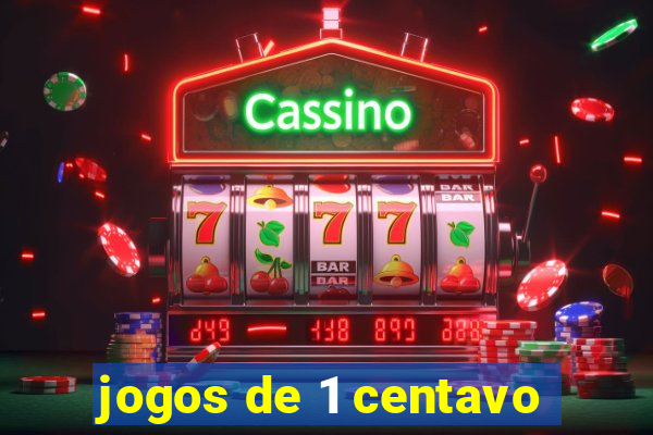 jogos de 1 centavo