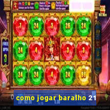 como jogar baralho 21