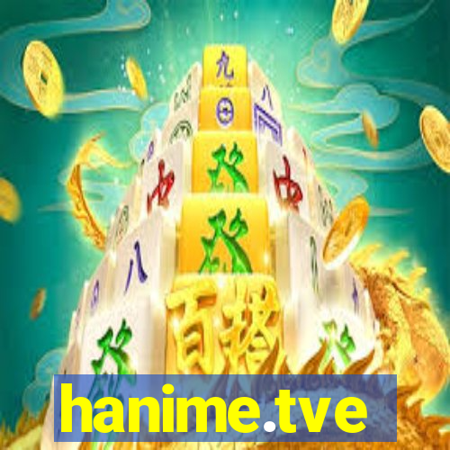 hanime.tve