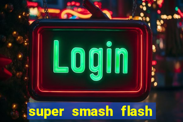 super smash flash 2 360