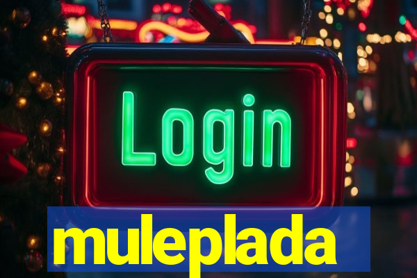 muleplada