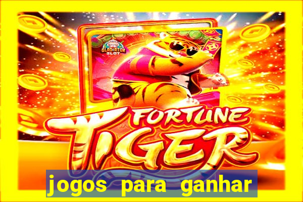 jogos para ganhar dinheiro via pix tigrinho