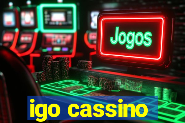 igo cassino