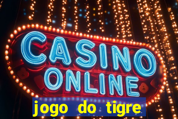 jogo do tigre gratis teste