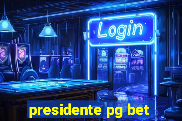 presidente pg bet