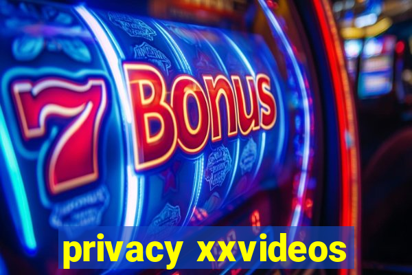 privacy xxvideos