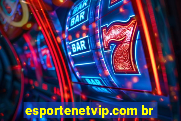 esportenetvip.com br