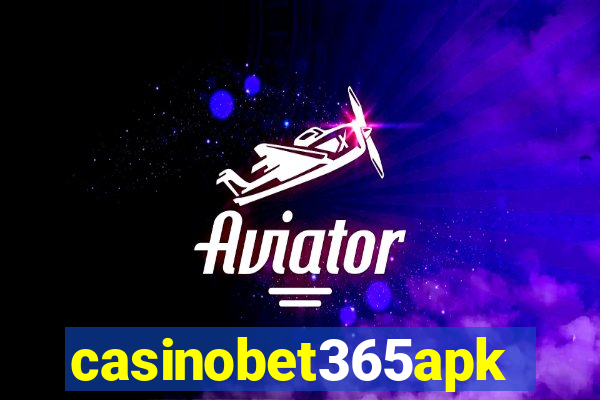 casinobet365apk