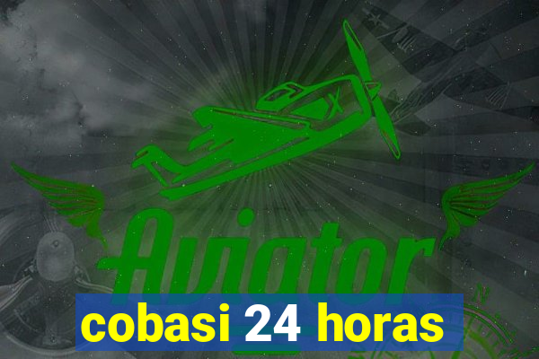 cobasi 24 horas