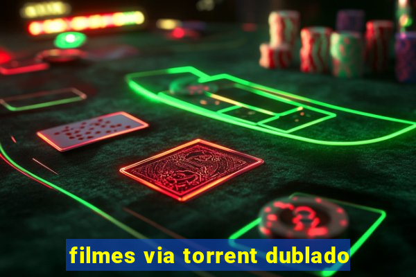 filmes via torrent dublado