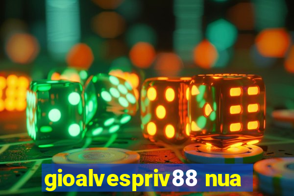 gioalvespriv88 nua