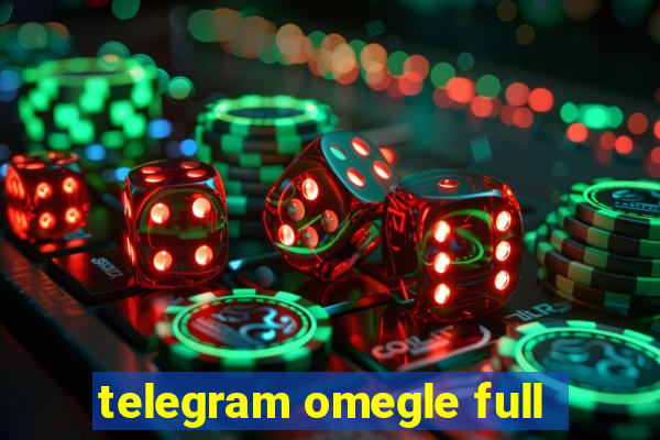 telegram omegle full