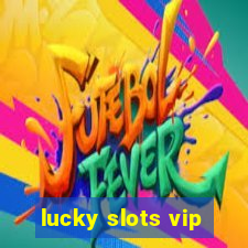 lucky slots vip