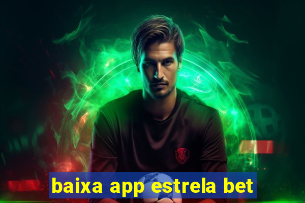 baixa app estrela bet