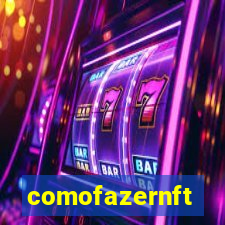 comofazernft