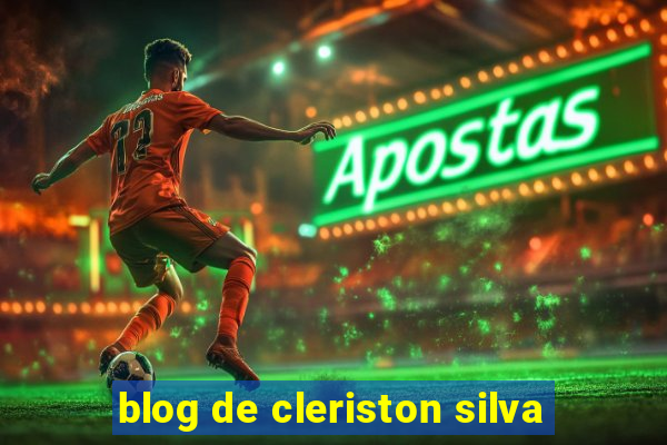 blog de cleriston silva