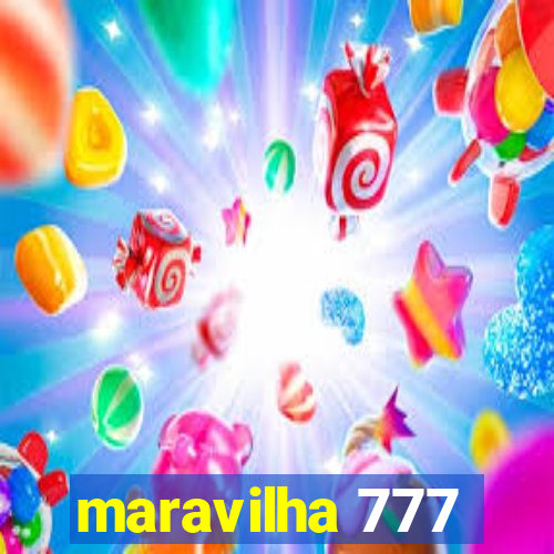 maravilha 777