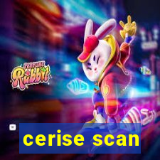 cerise scan