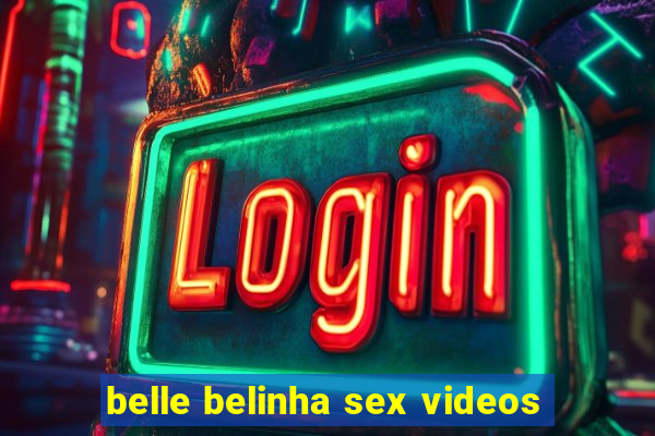 belle belinha sex videos