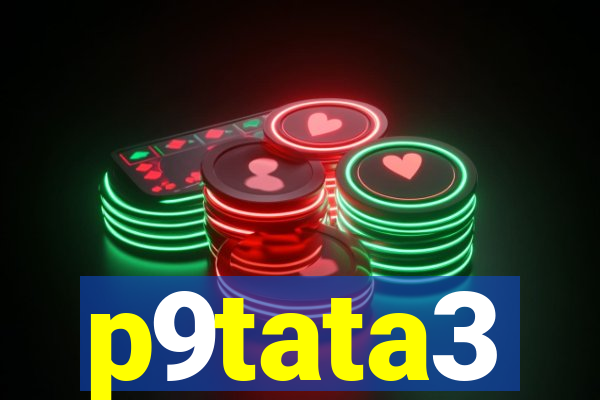 p9tata3