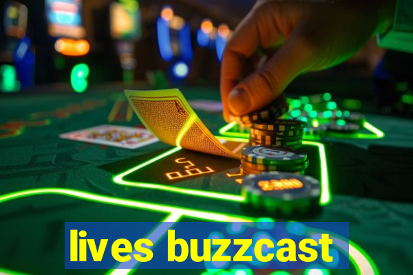 lives buzzcast