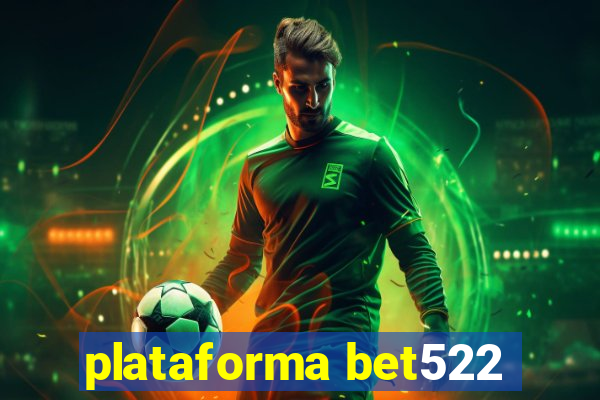 plataforma bet522