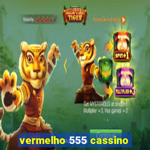 vermelho 555 cassino