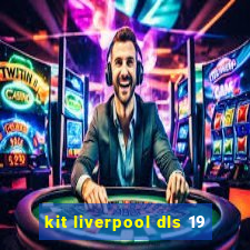 kit liverpool dls 19