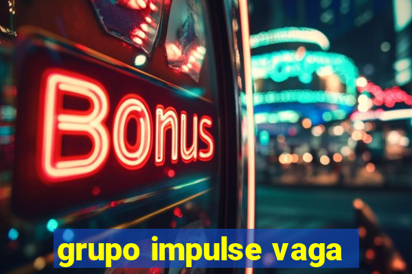 grupo impulse vaga