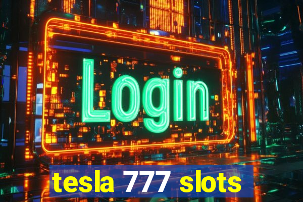 tesla 777 slots