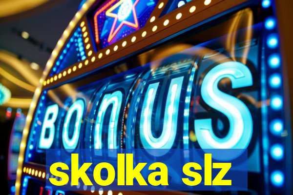 skolka slz