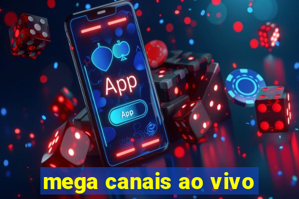 mega canais ao vivo