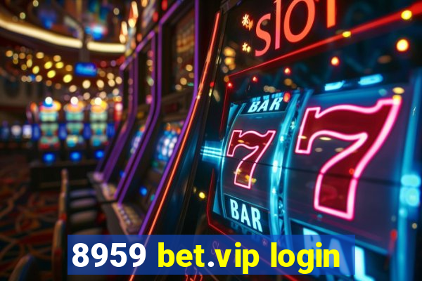 8959 bet.vip login