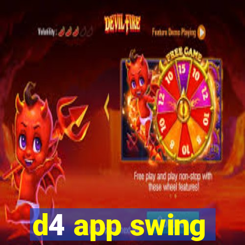 d4 app swing