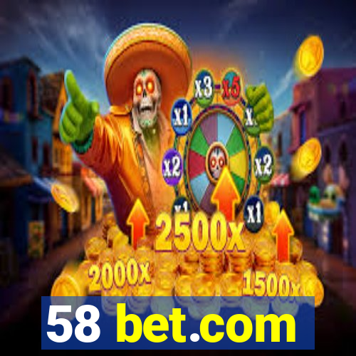 58 bet.com