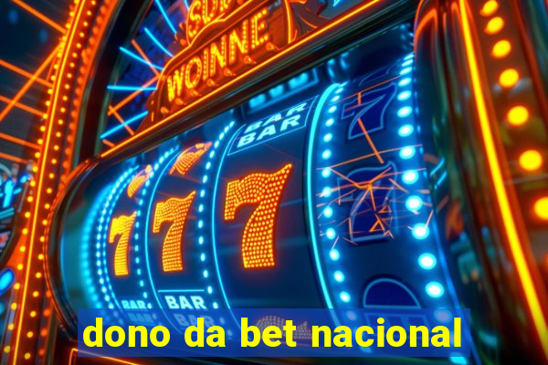 dono da bet nacional