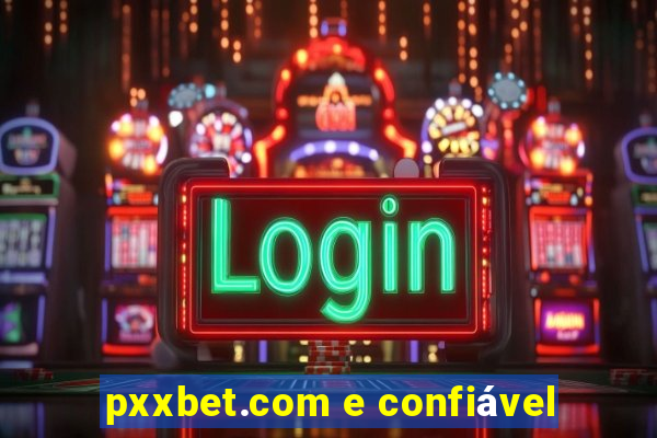 pxxbet.com e confiável