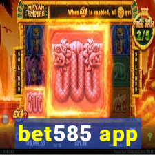 bet585 app