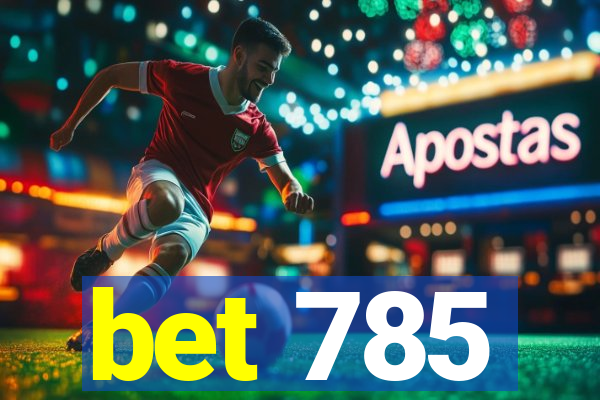 bet 785