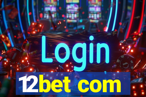 12bet com