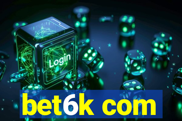 bet6k com