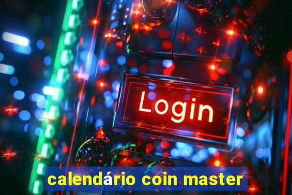 calendário coin master