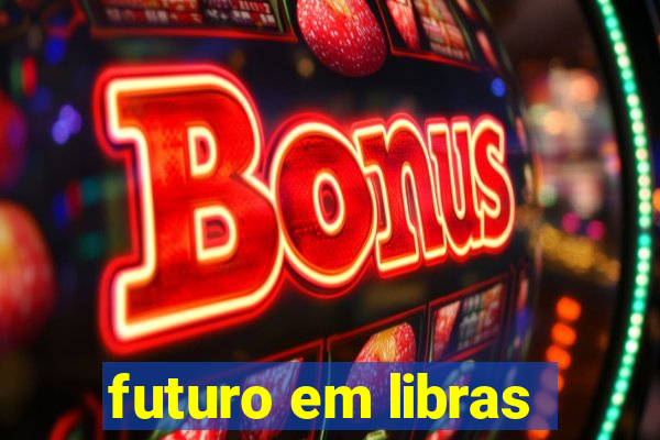 futuro em libras