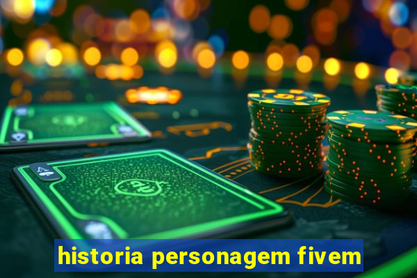 historia personagem fivem