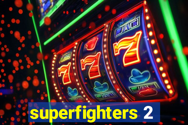 superfighters 2