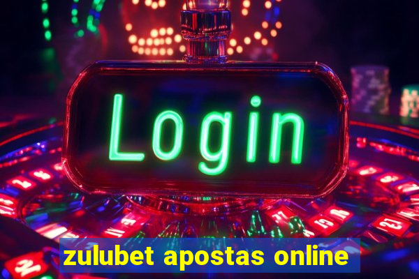 zulubet apostas online