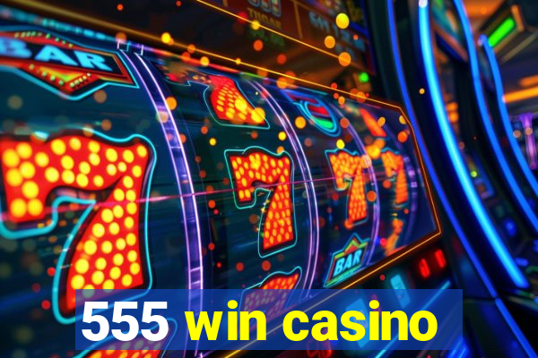 555 win casino