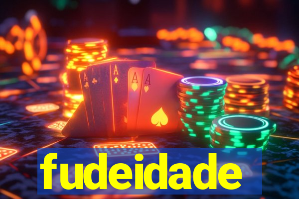 fudeidade