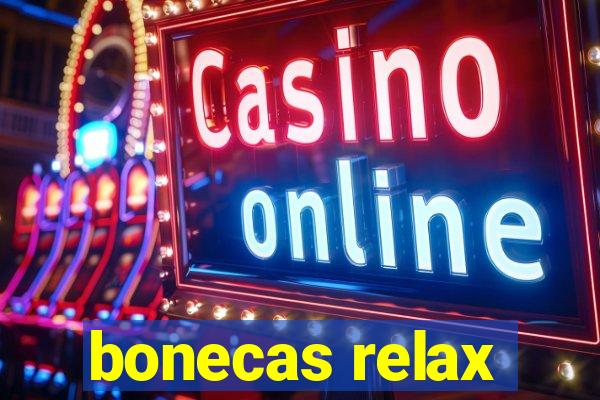 bonecas relax