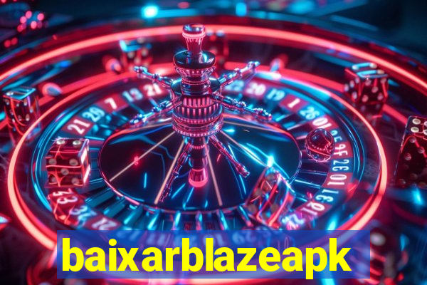 baixarblazeapk